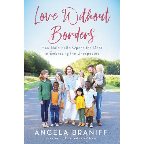 Love Without Borders: How Bold Faith Opens the Door to Embracing the Unexpected - Paperback