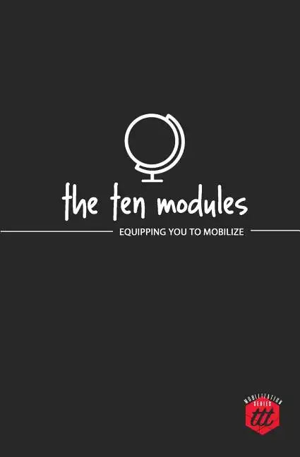 The Ten Modules: Equipping you to Mobilize - Paperback