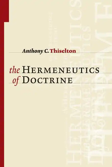 The Hermeneutics of Doctrine - Paperback