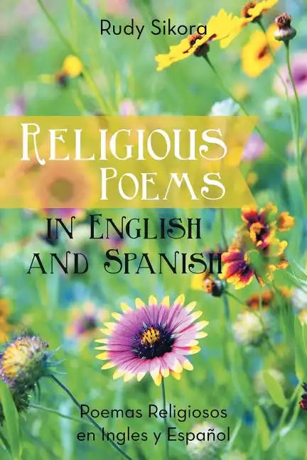 Religious Poems in English and Spanish: Poemas Religiosos en Ingles y Espanol - Paperback