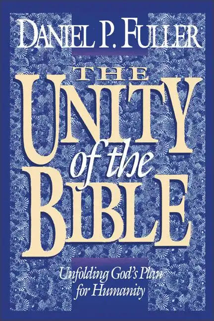 The Unity of the Bible: Unfolding God's Plan for Humanity - Paperback