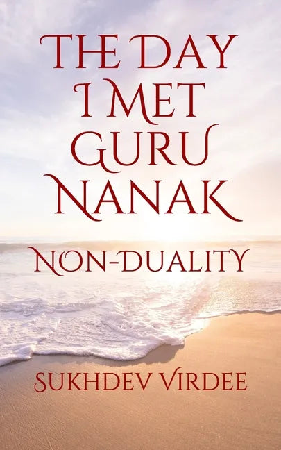 The Day I Met Guru Nanak: Non-Duality - Paperback