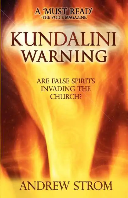 KUNDALINI WARNING - Are False Spirits Invading the Church? [-UPDATED Edition] - Paperback