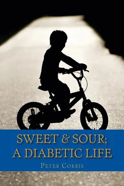 Sweet & Sour: A Diabetic Life - Paperback