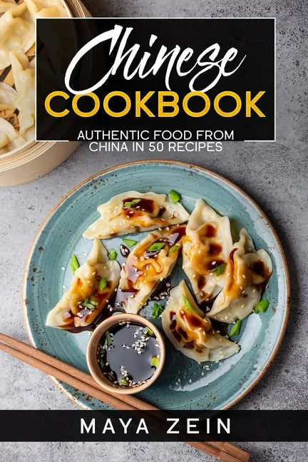 Chinese Cookbook: Authentic Food From China In 50 Recipes - Paperback