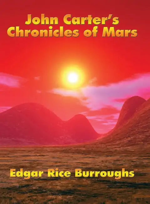 John Carter's Chronicles of Mars - Hardcover