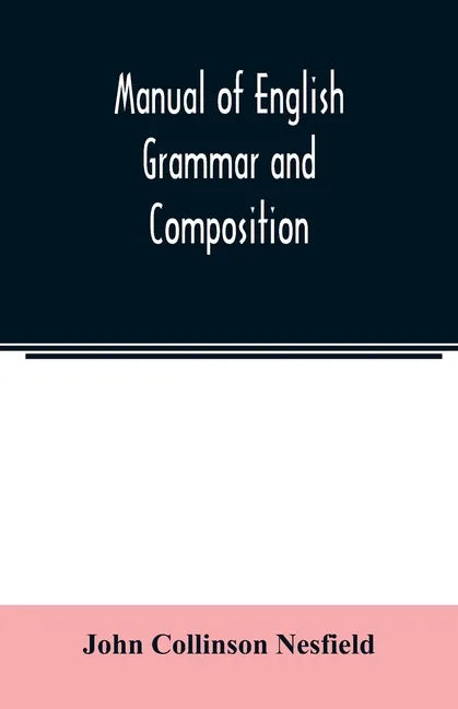 Manual of English grammar and composition - Paperback
