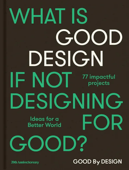 Good by Design: Ideas for a Better World - Hardcover