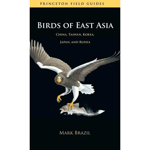 Birds of East Asia: China, Taiwan, Korea, Japan, and Russia - Paperback