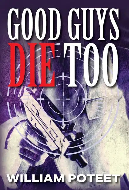 Good Guys Die Too - Hardcover