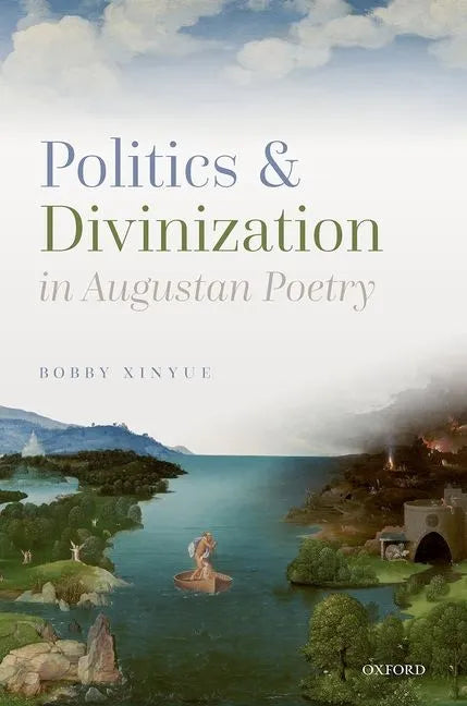 Politics and Divinization in Augustan Poetry - Hardcover
