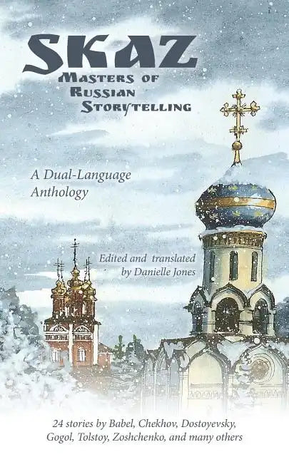Skaz: Masters of Russian Storytelling (A Dual-Language Anthology) - Paperback