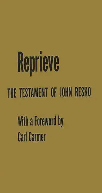 Reprieve: The Testament of John Resko - Hardcover