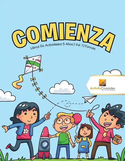 Comienza: Libros De Actividades 5 Años Vol. 1 Formas - Paperback