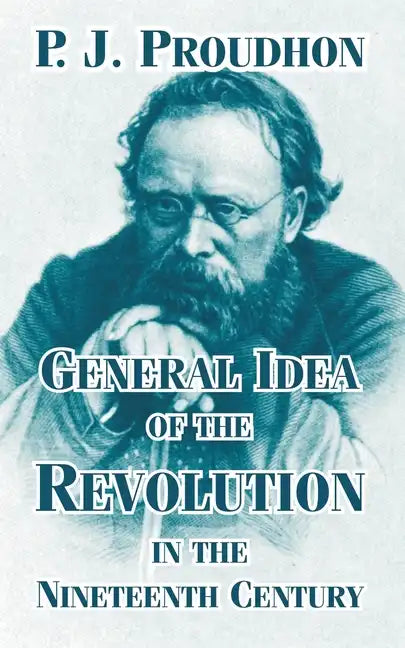 General Idea of the Revolution in the Nineteenth Century - Paperback