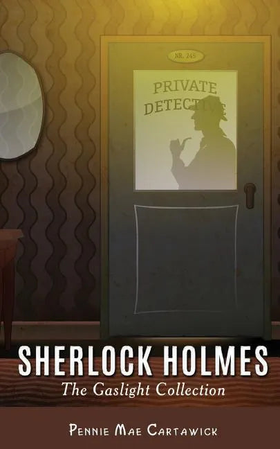 Sherlock Holmes: The Gaslight Collection - Paperback