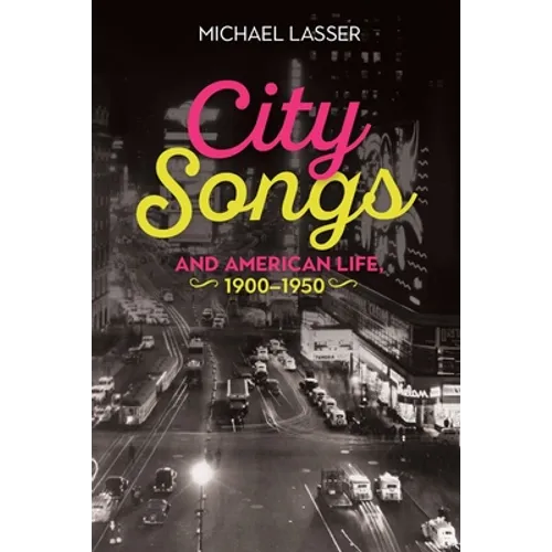 City Songs and American Life, 1900-1950 - Hardcover