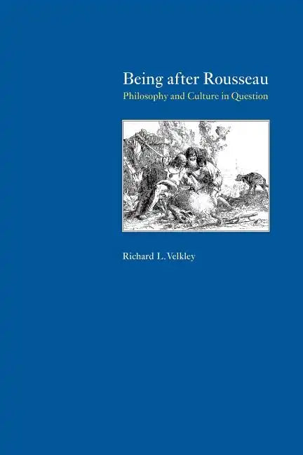 Being after Rousseau: Philosophy and Culture in Question - Paperback