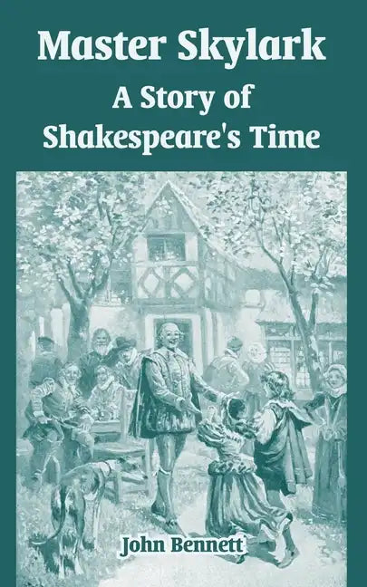 Master Skylark: A Story of Shakespeare's Time - Paperback
