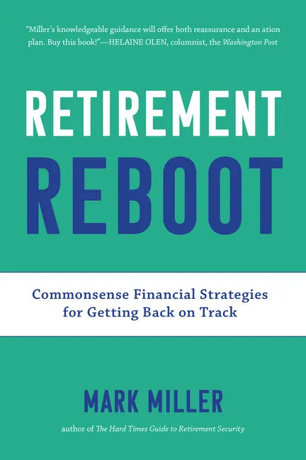 Retirement Reboot: Commonsense Financial Strategies for Getting Back on Track - Paperback