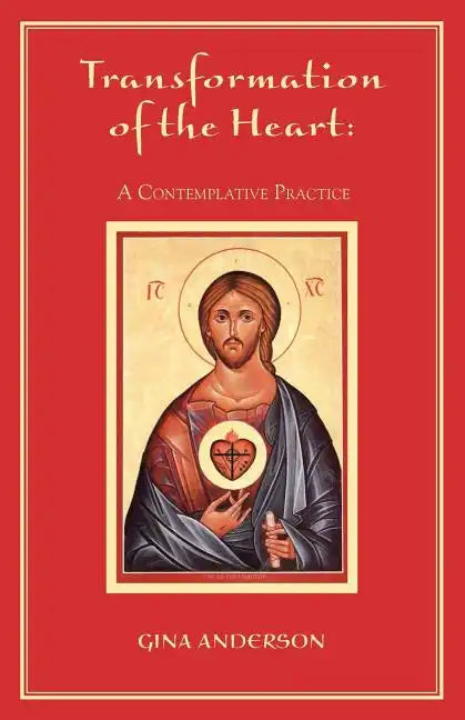 Transformation of the Heart: A Contemplative Practice - Paperback