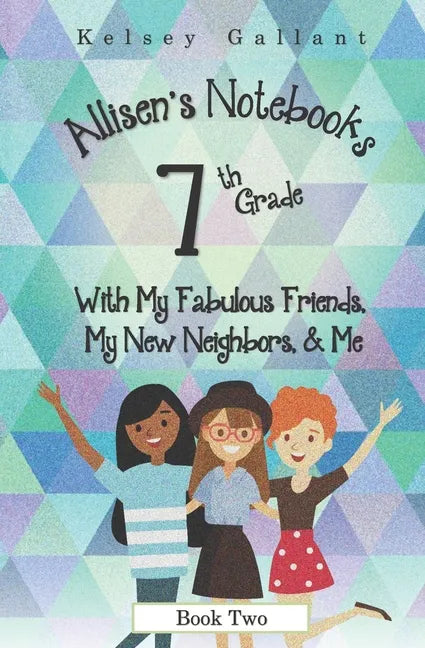 7th Grade with My Fabulous Friends, My New Neighbors, & Me: Library Edition - Paperback