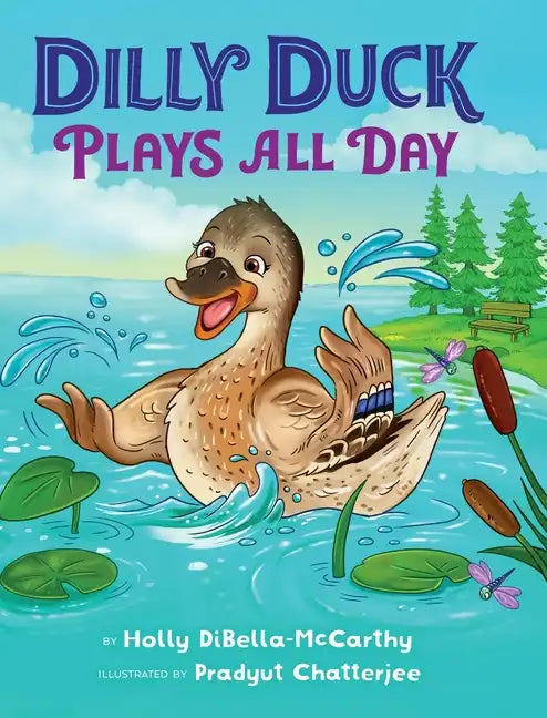 Dilly Duck Plays All Day - Hardcover