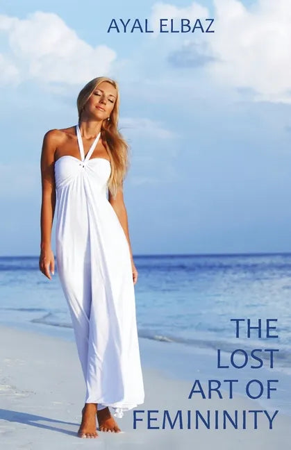 The Lost Art of Femininity - Paperback