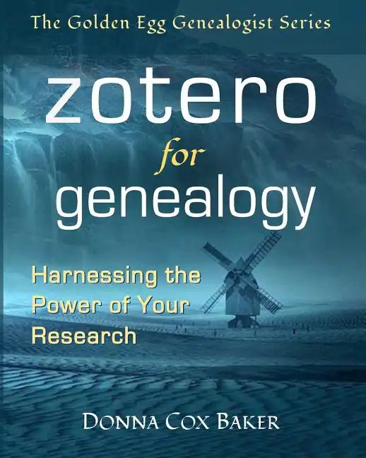 Zotero for Genealogy: Harnessing the Power of Your Research - Paperback