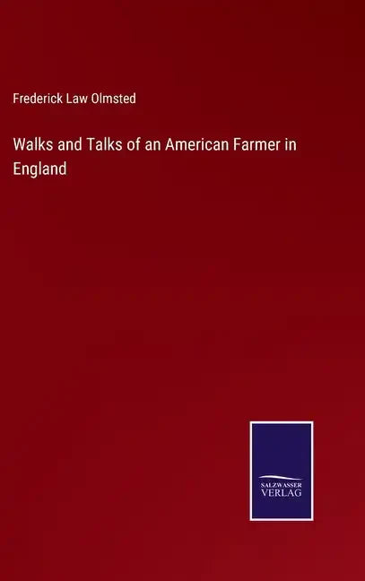 Walks and Talks of an American Farmer in England - Hardcover