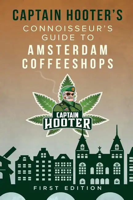 Captain Hooter's Connoisseur's Guide to Amsterdam Coffeeshops - Paperback