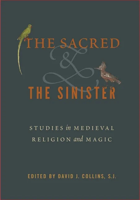 The Sacred and the Sinister: Studies in Medieval Religion and Magic - Paperback