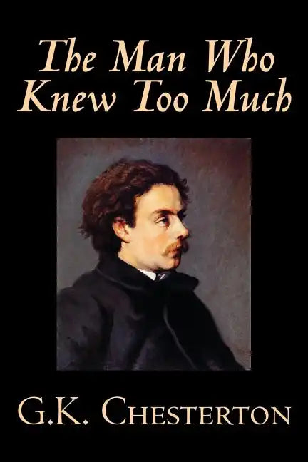 The Man Who Knew Too Much by G. K. Chesterton, Fiction, Mystery & Detective - Paperback