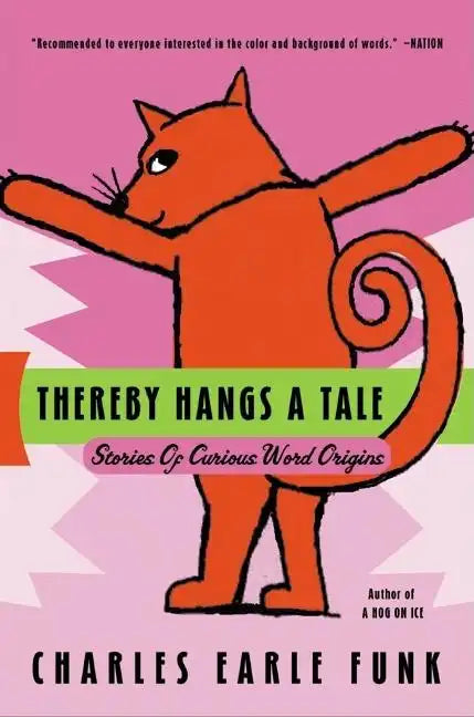 Thereby Hangs a Tale: Stories of Curious Word Origins - Paperback