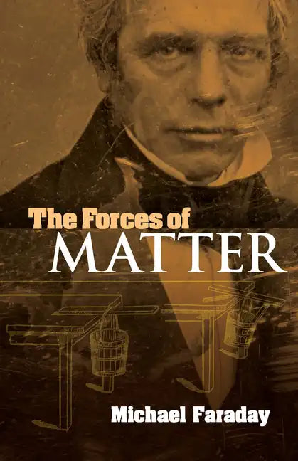 The Forces of Matter - Paperback