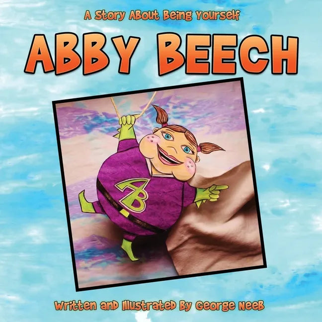 Abby Beech: A Story About Being Yourself - Paperback