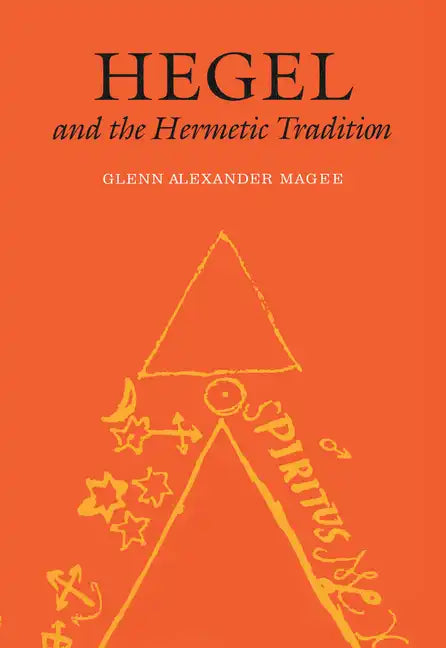 Hegel and the Hermetic Tradition - Hardcover