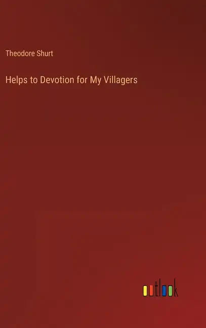 Helps to Devotion for My Villagers - Hardcover