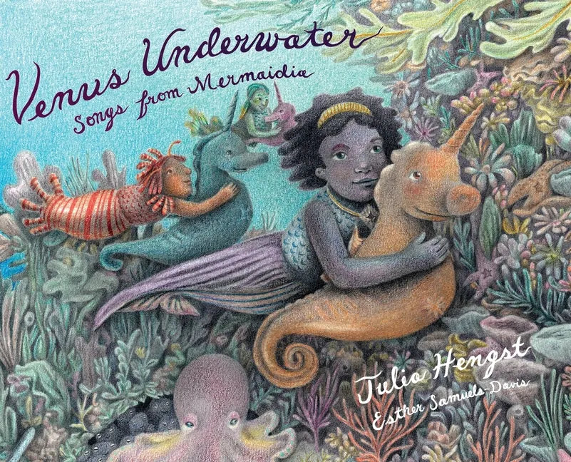 Venus Underwater: Songs from Mermaidia - Hardcover