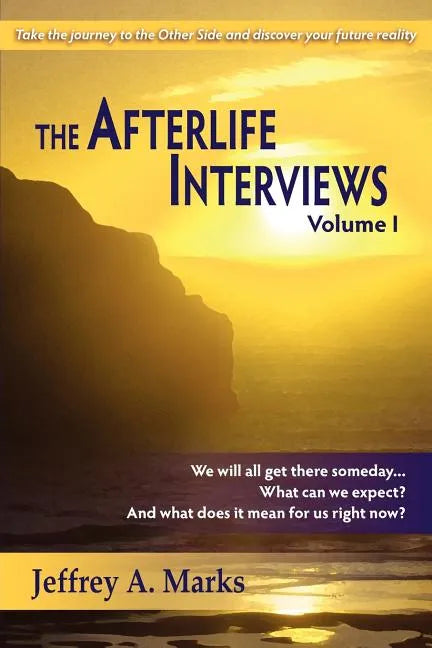 The Afterlife Interviews: Volume I - Paperback