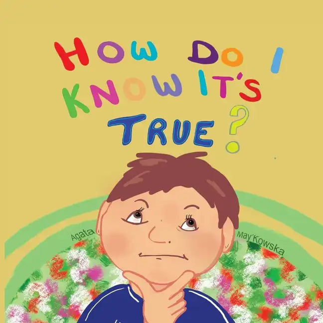 "How Do I Know It's True?" - Paperback