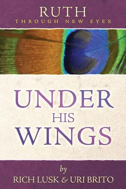 Ruth Through New Eyes: Under His Wings - Paperback