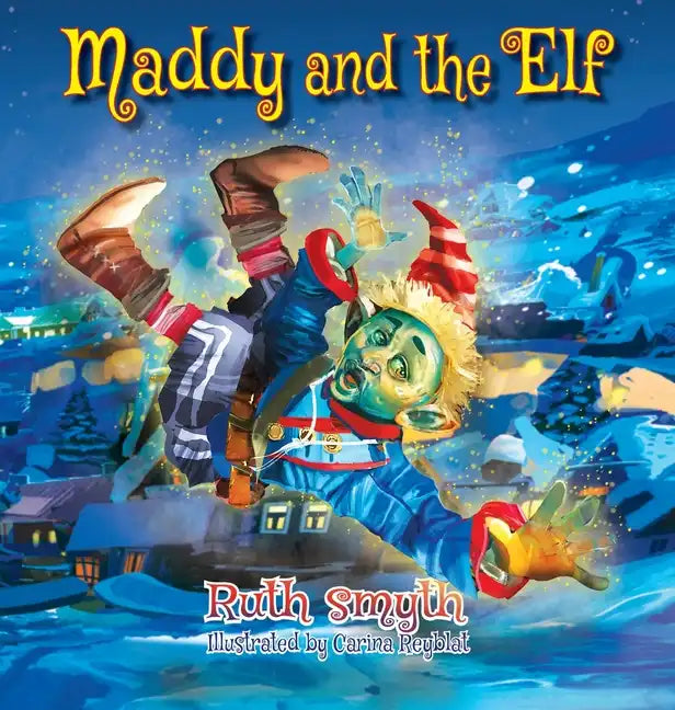 Maddy and the Elf - Hardcover