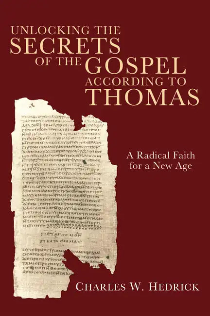 Unlocking the Secrets of the Gospel according to Thomas - Hardcover