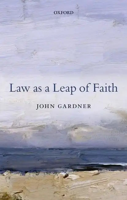 Law as a Leap of Faith: Essays on Law in General - Paperback