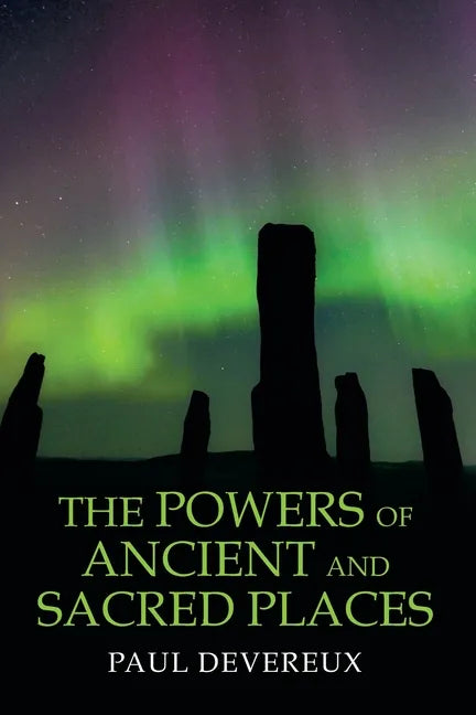 The Powers of Ancient and Sacred Places - Paperback