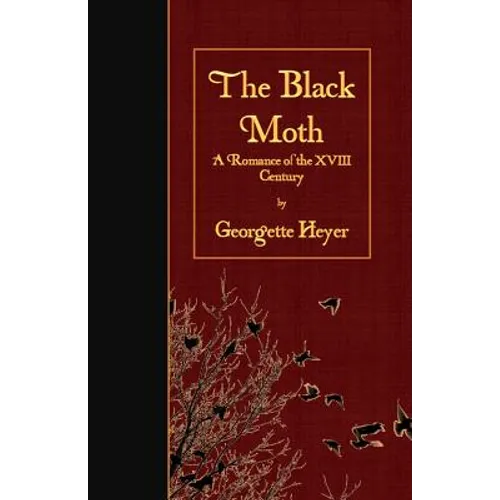 The Black Moth: A Romance of the XVIII Century - Paperback