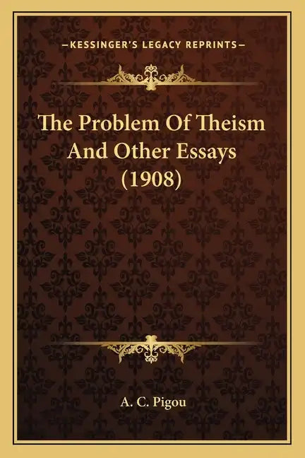 The Problem of Theism and Other Essays (1908) - Paperback