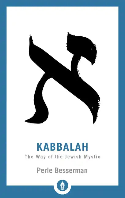 Kabbalah: The Way of the Jewish Mystic - Paperback