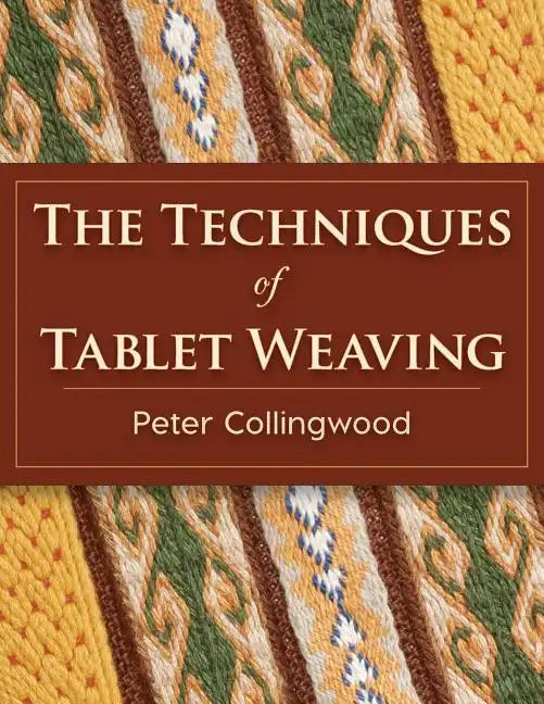 The Techniques of Tablet Weaving - Paperback
